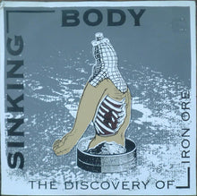 Load image into Gallery viewer, Sinking Body : The Discovery Of Iron Ore (10&quot;,33 ⅓ RPM,EP)
