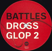 Load image into Gallery viewer, Battles : Dross Glop 2 (12&quot;,45 RPM,Single)
