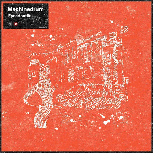 Machine Drum : Eyesdontlie (12