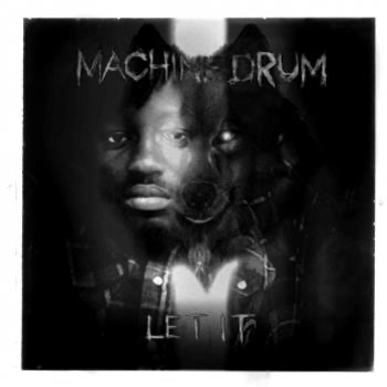 Machinedrum - Let It